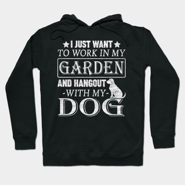 I just want to Work In My Garden And Hangout With My Dog Hoodie by SilverTee